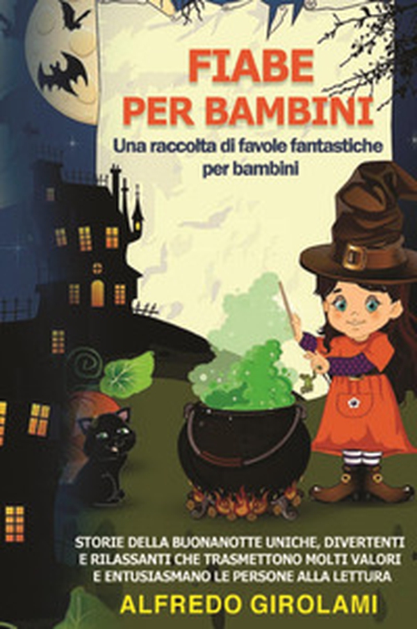 Fiabe per bambini. Una raccolta di favole fantastiche per bambini - Librerie.coop Fiabe per bambini. Una raccolta di favole fantastiche per bambini - Librerie.coop