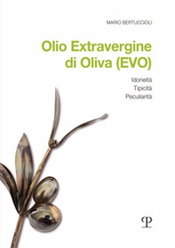 Olio Extravergine di Oliva (EVO). Idoneità, tipicità, peculiarità - Librerie.coop