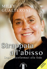 «Strappata all'abisso». Dagli psicofarmaci alla fede - Librerie.coop