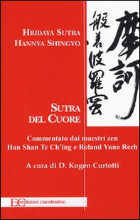 Hridaya Sutra, Hannya Shingyo. Sutra del cuore. Commentato dai maestri zen Han Shan Te Ch'ing e Rolad Yuno Rech - Librerie.coop