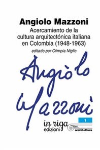 Angiolo Mazzoni. Acercamiento de la cultura arquitectónica italiana en Colombia (1948-1963) - Librerie.coop