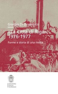 «La Città di Riga» 1976-1977. Forme e storia di una rivista - Librerie.coop