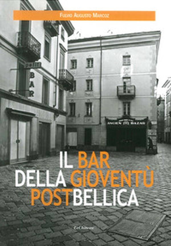 Il bar della gioventù postbellica - Librerie.coop Il bar della gioventù postbellica - Librerie.coop
