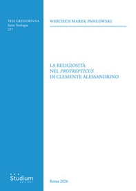 La religiosità nel «Protrepticus» di Clemente Alessandrino - Librerie.coop