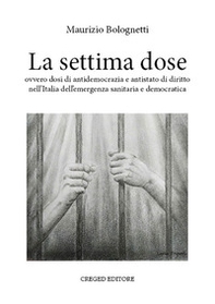 La settima dose ovvero dosi di antidemocrazia e antistato di diritto nell'Italia dell'emergenza sanitaria e democratica - Librerie.coop La settima dose ovvero dosi di antidemocrazia e antistato di diritto nell'Italia dell'emergenza sanitaria e democratica - Librerie.coop