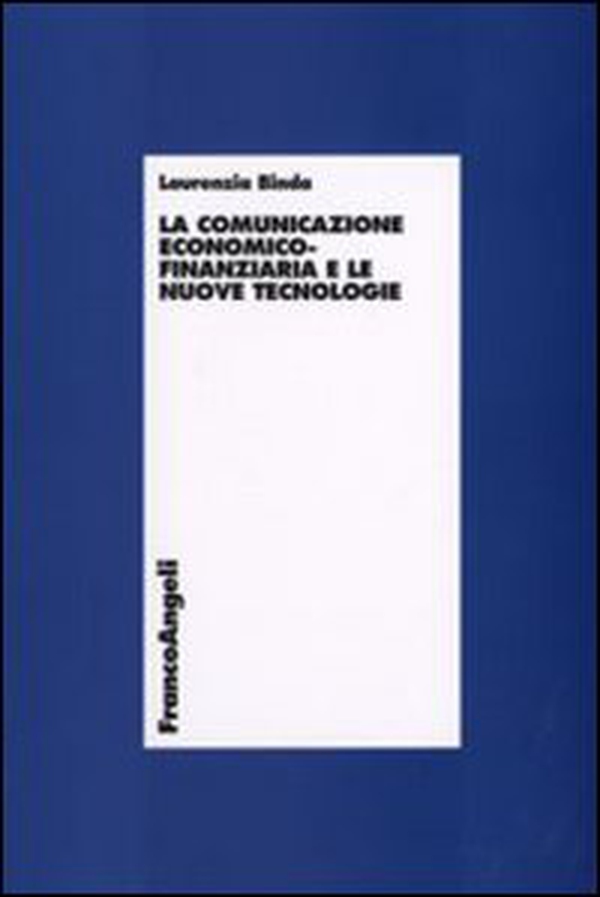 La comunicazione economico-finanziaria e le nuove tecnologie - Librerie.coop La comunicazione economico-finanziaria e le nuove tecnologie - Librerie.coop