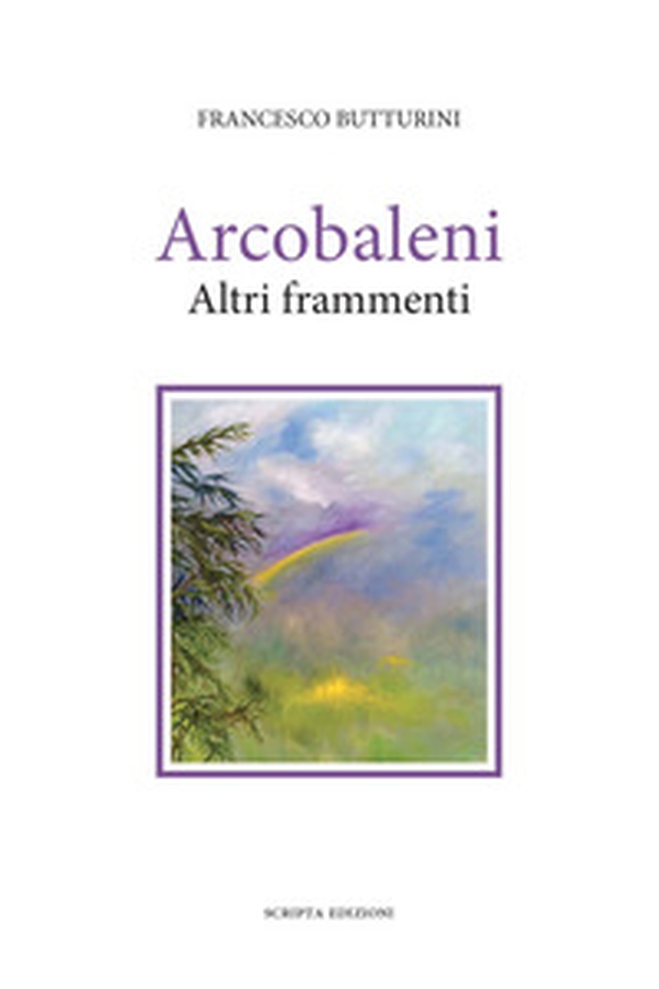 Arcobaleni. Altri frammenti - Librerie.coop Arcobaleni. Altri frammenti - Librerie.coop
