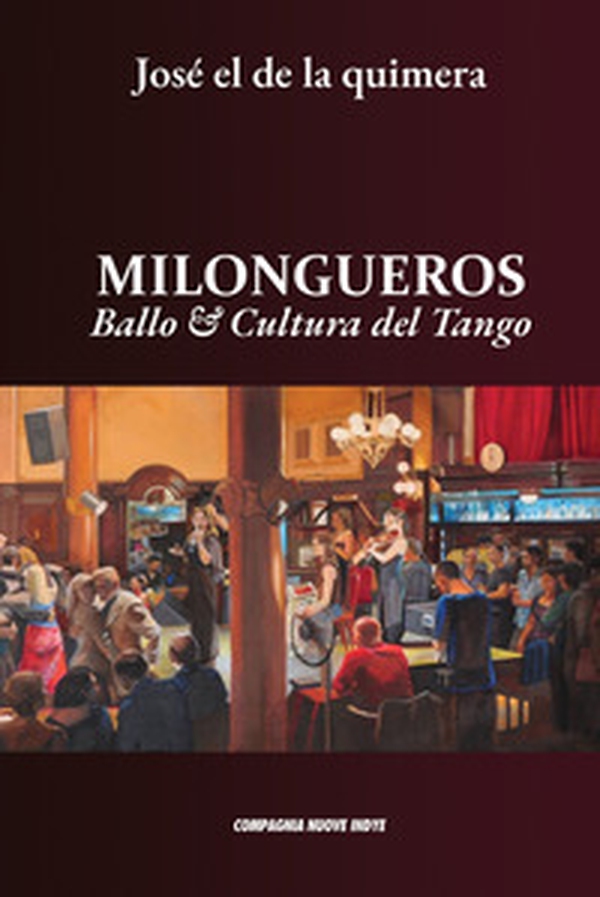 Milongueros. Ballo & cultura del tango - Librerie.coop Milongueros. Ballo & cultura del tango - Librerie.coop