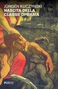 Nascita della classe operaia - Librerie.coop