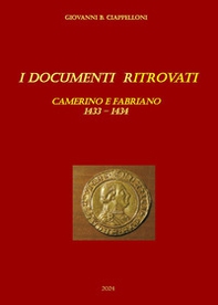 I documenti ritrovati. Camerino e Fabriano 1433-1434 - Librerie.coop I documenti ritrovati. Camerino e Fabriano 1433-1434 - Librerie.coop
