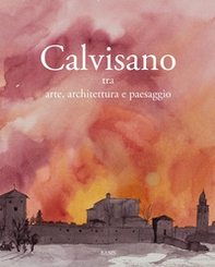 Calvisano. Tra arte, architettura e paesaggio - Librerie.coop
