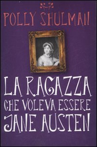 La ragazza che voleva essere Jane Austen - Librerie.coop La ragazza che voleva essere Jane Austen - Librerie.coop
