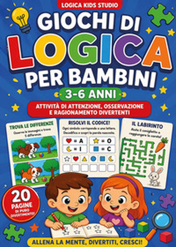 Giochi di logica per bambini 3-6 anni. Attività di attenzione, osservazione e ragionamento divertenti - Librerie.coop