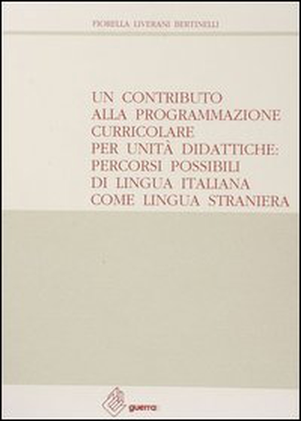 Un contributo alla programmazione curricolare per unità didattiche: percorsi possibili di lingua italiana come lingua straniera - Librerie.coop Un contributo alla programmazione curricolare per unità didattiche: percorsi possibili di lingua italiana come lingua straniera - Librerie.coop
