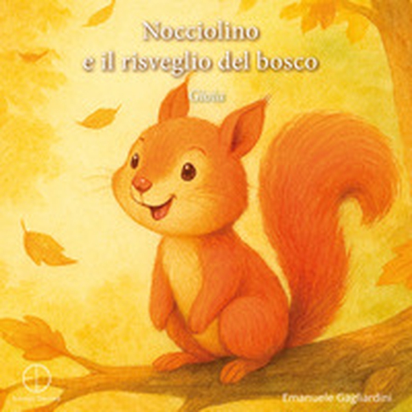 Nocciolino e il risveglio del bosco. Gioia - Librerie.coop Nocciolino e il risveglio del bosco. Gioia - Librerie.coop