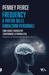 Frequency. Il potere delle vibrazioni personali - Librerie.coop