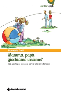 Mamma, papà giochiamo insieme? - Librerie.coop