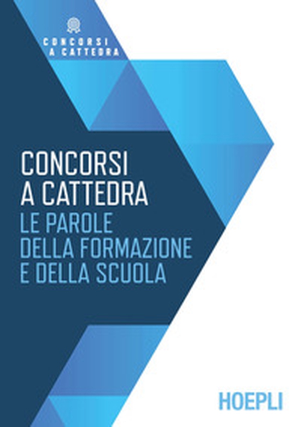 Concorsi a cattedra. Le parole della formazione e della scuola - Librerie.coop Concorsi a cattedra. Le parole della formazione e della scuola - Librerie.coop