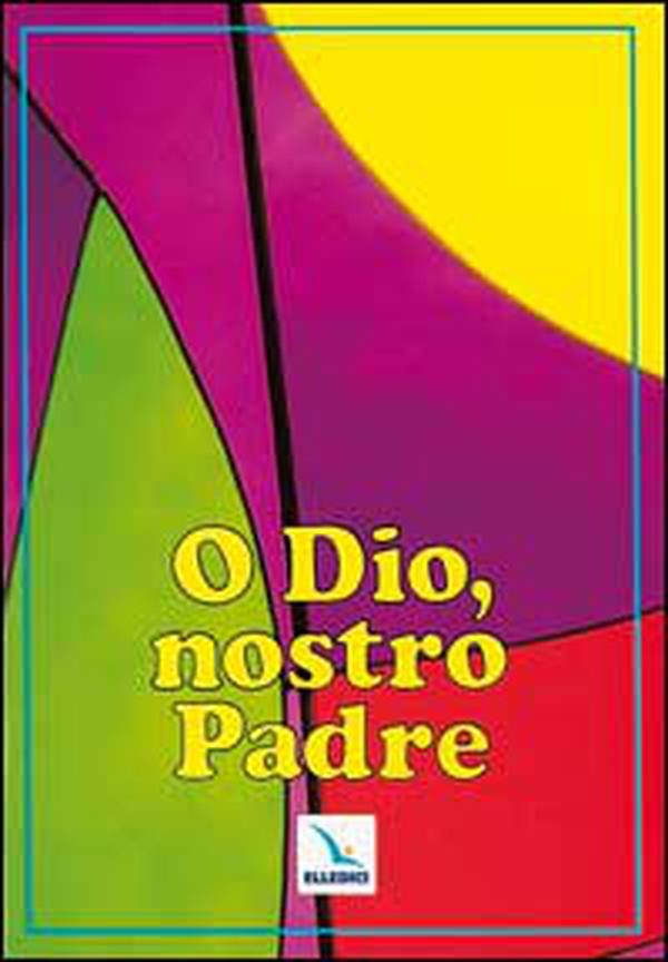 O Dio, nostro Padre - Librerie.coop O Dio, nostro Padre - Librerie.coop