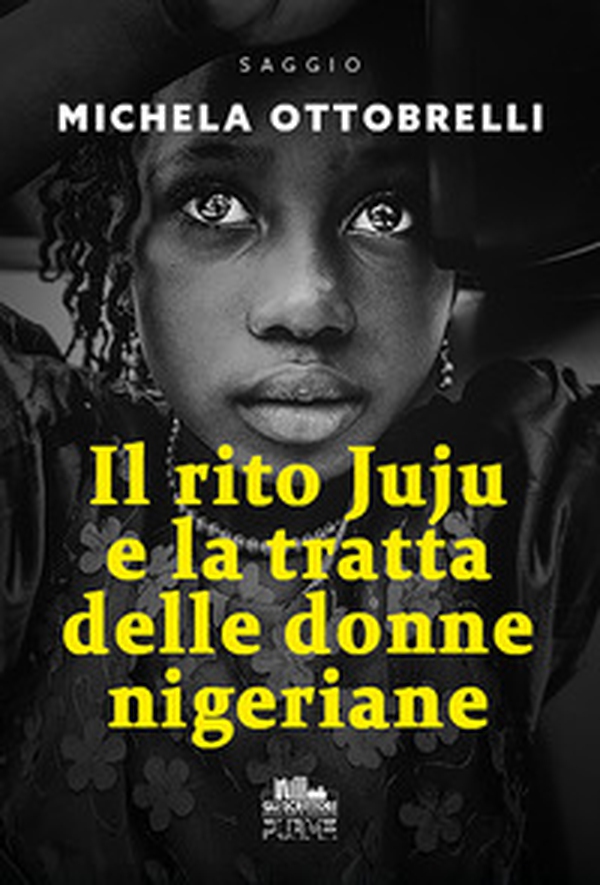 Il rito Juju e la tratta delle donne nigeriane - Librerie.coop Il rito Juju e la tratta delle donne nigeriane - Librerie.coop
