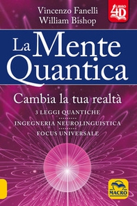 La mente quantica 4D. Cambia la tua realtà - Librerie.coop