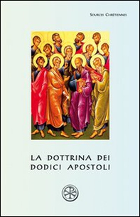 La dottrina dei dodici apostoli. Didaché - Librerie.coop
