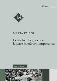 I cattolici, la guerra e la pace in età contemporanea - Librerie.coop