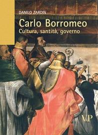 Carlo Borromeo. Cultura, santità, governo - Librerie.coop