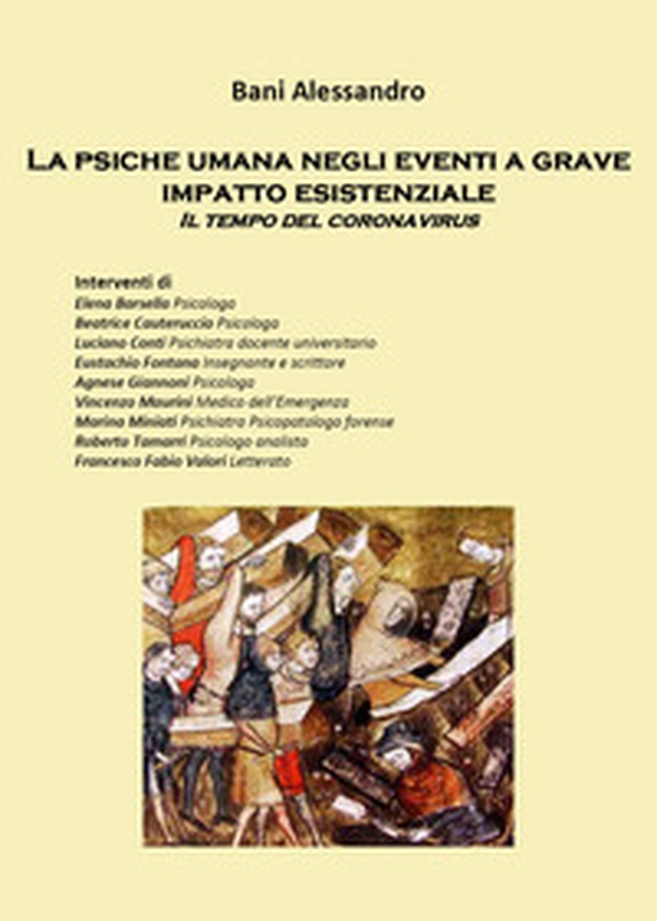 La psiche umana negli eventi a grave impatto esistenziale. Il tempo del coronavirus - Librerie.coop La psiche umana negli eventi a grave impatto esistenziale. Il tempo del coronavirus - Librerie.coop
