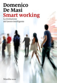 Smart working. La rivoluzione del lavoro intelligente - Librerie.coop