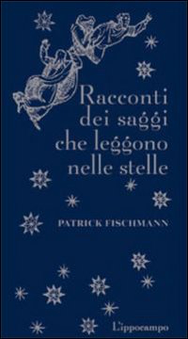 Racconti dei saggi che leggono le stelle - Librerie.coop Racconti dei saggi che leggono le stelle - Librerie.coop