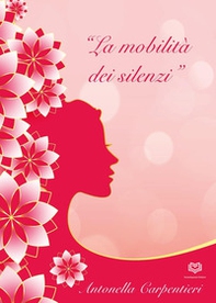 La mobilità dei silenzi - Librerie.coop La mobilità dei silenzi - Librerie.coop