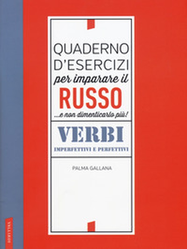 Quaderno d'esercizi per imparare il russo... e non dimenticarlo più. Verbi imperfettivi e perfettivi - Librerie.coop Quaderno d'esercizi per imparare il russo... e non dimenticarlo più. Verbi imperfettivi e perfettivi - Librerie.coop