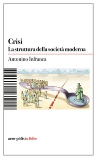 Crisi. La struttura della società moderna - Librerie.coop