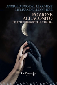 Pozione all'aconito. Delitti e stregoneria a Triora - Librerie.coop