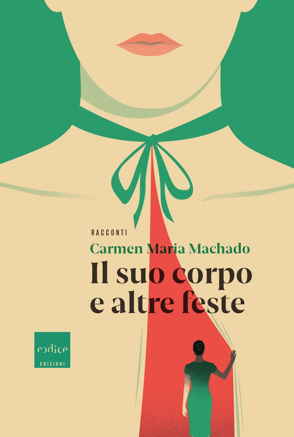 Il suo corpo e altre feste - Librerie.coop Il suo corpo e altre feste - Librerie.coop