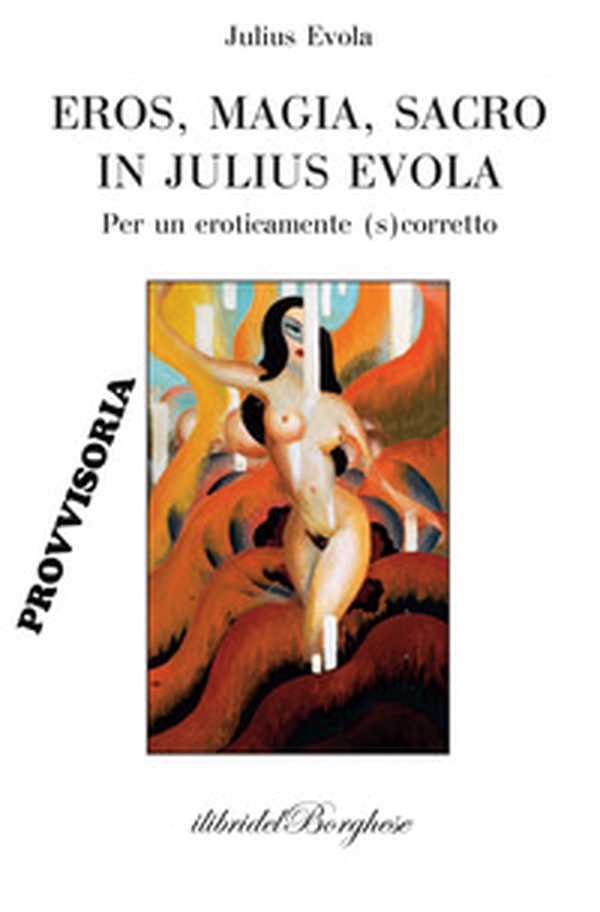 Eros, magia, sacro in Julius Evola - Librerie.coop Eros, magia, sacro in Julius Evola - Librerie.coop