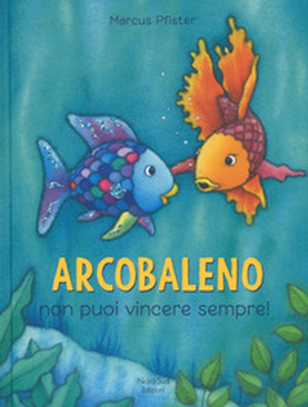 Arcobaleno non puoi vincere sempre! - Librerie.coop Arcobaleno non puoi vincere sempre! - Librerie.coop