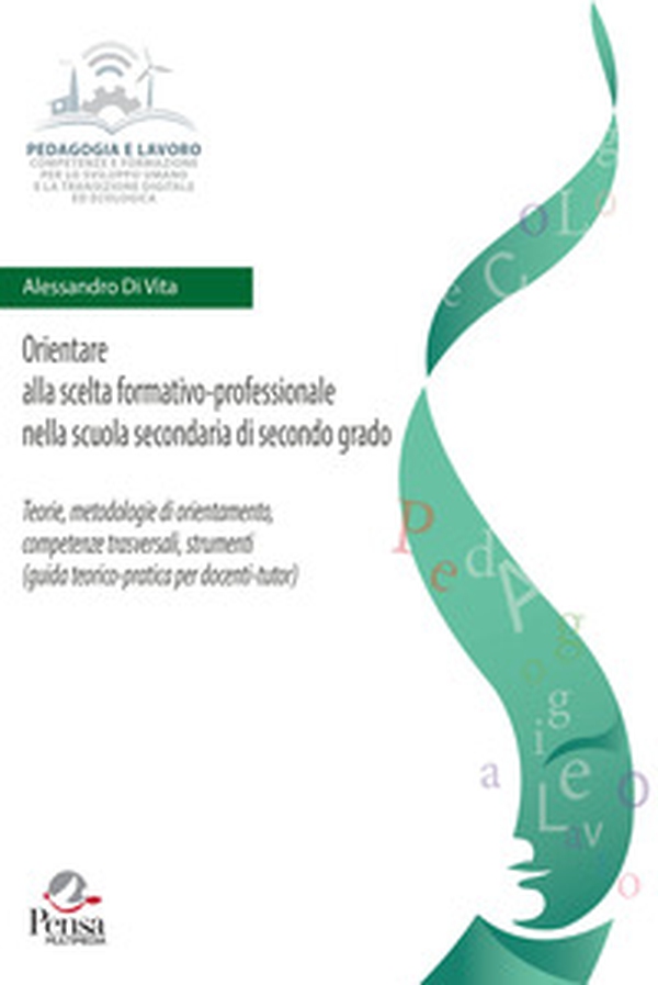 Orientare alla scelta formativo-professionale nella scuola secondaria di secondo grado. Teorie, metodologie di orientamento, competenze trasversali, strumenti (guida teorico-pratica per docenti-tutor) - Librerie.coop Orientare alla scelta formativo-professionale nella scuola secondaria di secondo grado. Teorie, metodologie di orientamento, competenze trasversali, strumenti (guida teorico-pratica per docenti-tutor) - Librerie.coop
