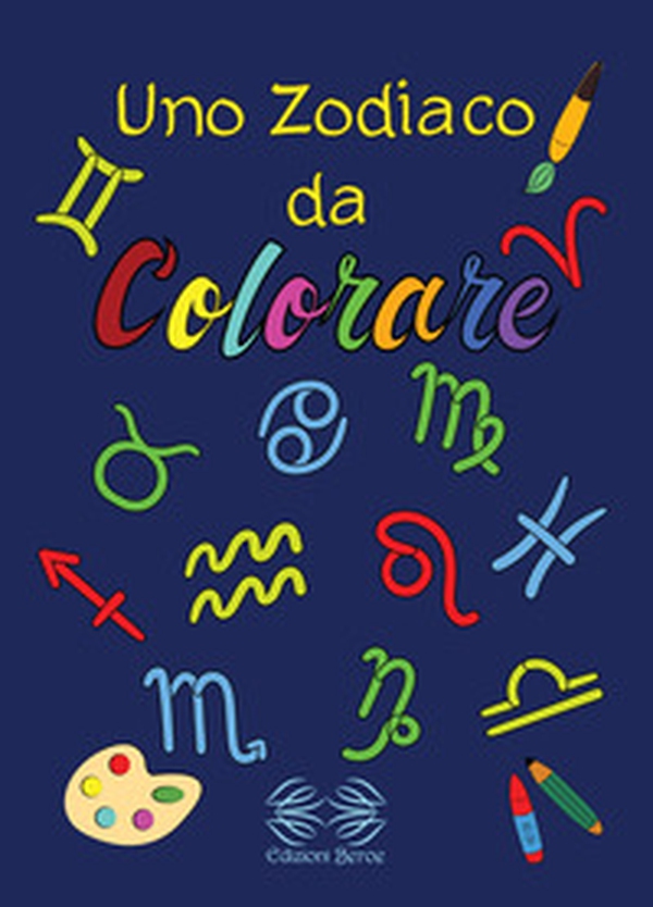 Uno zodiaco da colorare - Librerie.coop Uno zodiaco da colorare - Librerie.coop