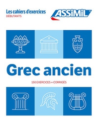 Grec ancien. Cahier d'exercices. Débutants - Librerie.coop