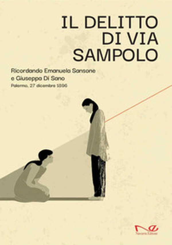 Il delitto di via Sampolo. Ricordando Emanuela Sansone e Giuseppa Di Sano. Palermo, 27 dicembre 1896 - Librerie.coop