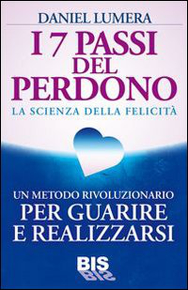 I 7 passi del perdono. La scienza della felicità. Un rivoluzionario metodo per guarire e realizzarsi - Librerie.coop I 7 passi del perdono. La scienza della felicità. Un rivoluzionario metodo per guarire e realizzarsi - Librerie.coop