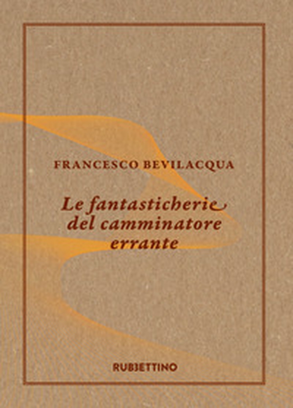 Le fantasticherie del camminatore errante - Librerie.coop Le fantasticherie del camminatore errante - Librerie.coop