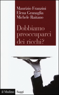 Dobbiamo preoccuparci dei ricchi? Le disuguaglianze estreme nel capitalismo contemporaneo - Librerie.coop Dobbiamo preoccuparci dei ricchi? Le disuguaglianze estreme nel capitalismo contemporaneo - Librerie.coop