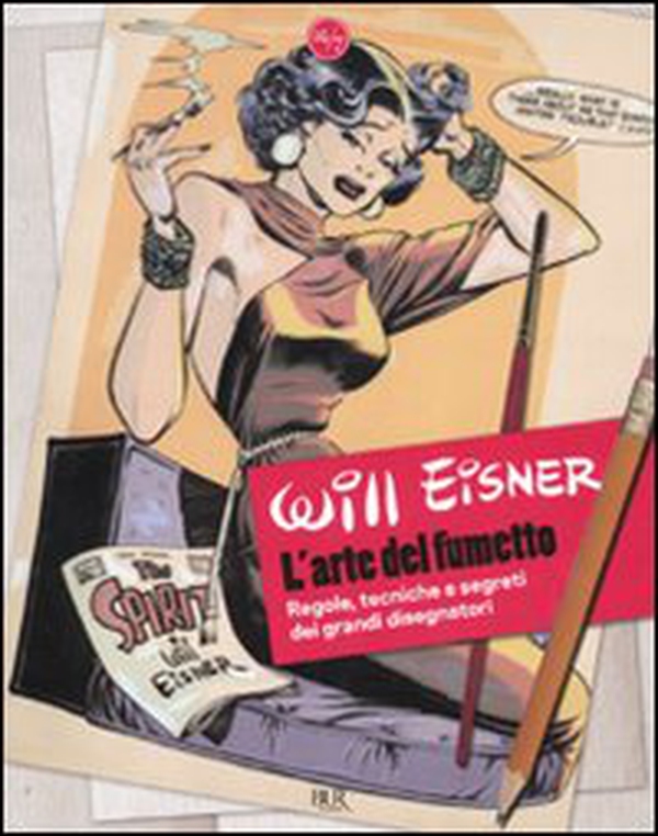 L'arte del fumetto. Regole, tecniche e segreti dei grandi disegnatori - Librerie.coop L'arte del fumetto. Regole, tecniche e segreti dei grandi disegnatori - Librerie.coop