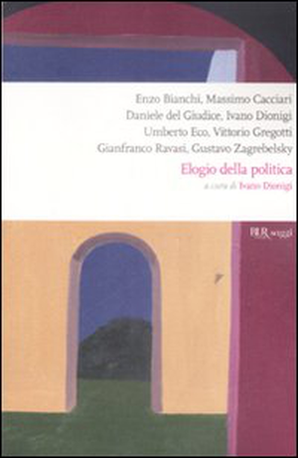 Elogio della politica - Librerie.coop Elogio della politica - Librerie.coop