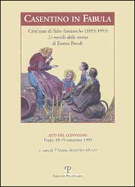 Casentino in fabula. Cent'anni di fiabe fantastiche (1893-1993). Le novelle della nonna di Emma Perodi. Atti del Convegno (Poppi, 1993) - Librerie.coop