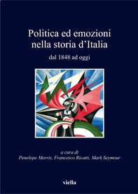Politica ed emozioni nella storia d’Italia dal 1848 ad oggi - Librerie.coop Politica ed emozioni nella storia d’Italia dal 1848 ad oggi - Librerie.coop