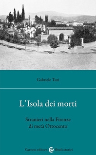 L'isola dei morti. Stranieri nella Firenze di metà Ottocento - Librerie.coop